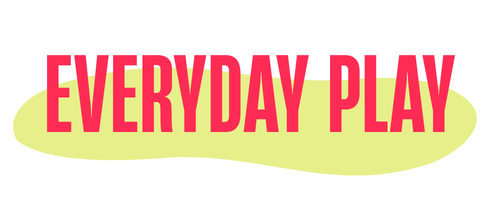Everyday Play